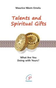 Talents and Spiritual Gifts by Maurice Emelu